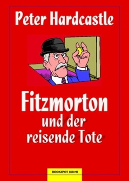Fitzmorton und der reisende Tote, Peter Hardcastle - Ebook - 9783937357645