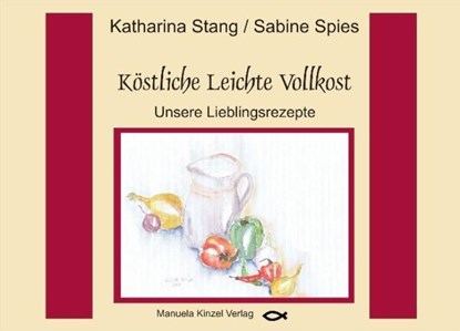 Köstliche Leichte Vollkost, Sabine Spies - Gebonden - 9783937367460
