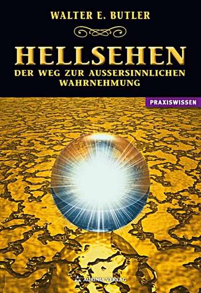 Hellsehen - Der Weg zur außersinnlichen Wahrnehmung, Walter Ernest Butler - Paperback - 9783937392608