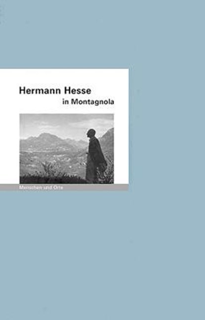 Hermann Hesse in Montagnola, Mathias Iven - Gebonden - 9783937434162