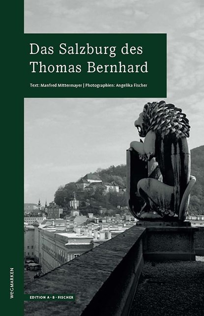 Das Salzburg des Thomas Bernhard, Manfred Mittermayer - Paperback - 9783937434834