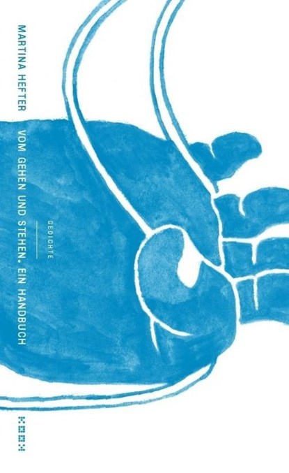 Vom Gehen und Stehen. Ein Handbuch, Martina Hefter - Paperback - 9783937445557
