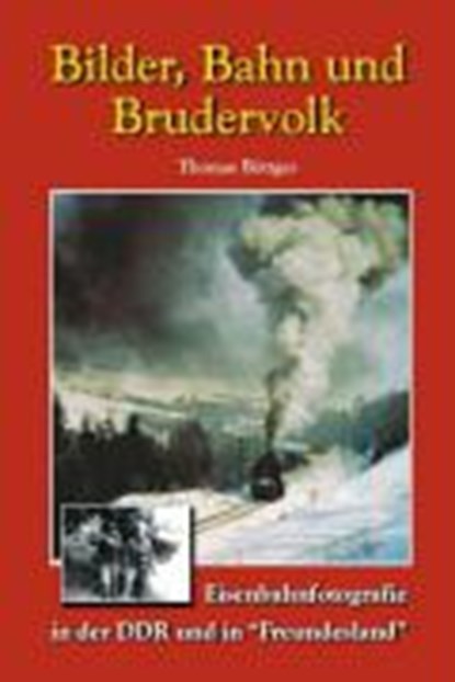 Böttger, T: Bilder, Bahn und Brudervolk, BÖTTGER,  Thomas - Gebonden - 9783937496054
