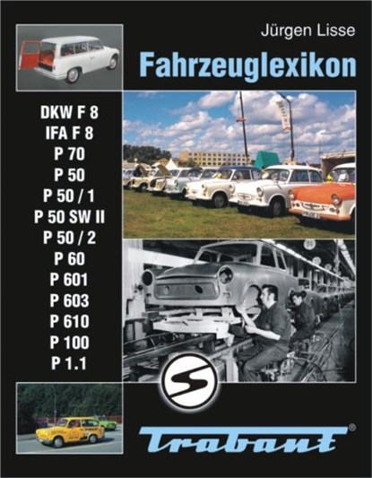 Fahrzeuglexikon Trabant, Jürgen Lisse - Gebonden - 9783937496344