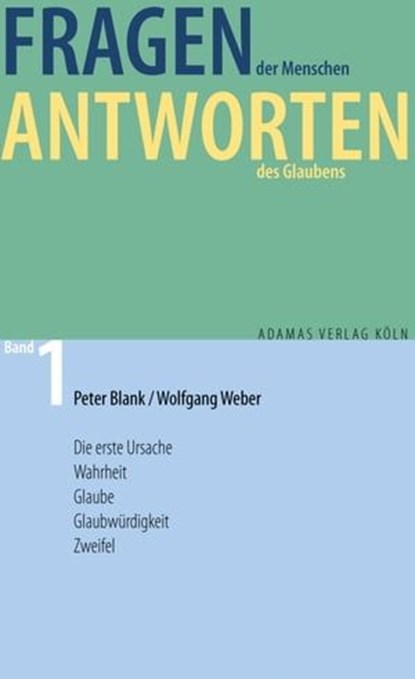 Fragen der Menschen, Antworten des Glaubens, Peter Blank ; Wolfgang Weber - Ebook - 9783937626512
