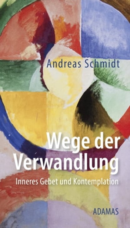 Wege der Verwandlung, Andreas Schmidt ; Ignaz Brosa - Ebook - 9783937626888