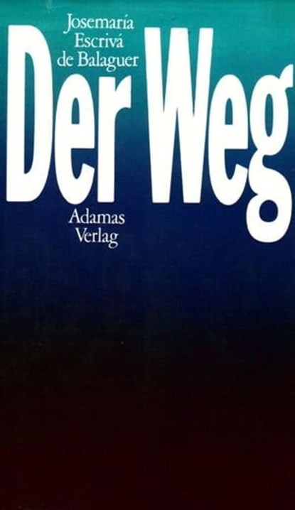 Der Weg, Josemaría Escrivá - Ebook - 9783937626895