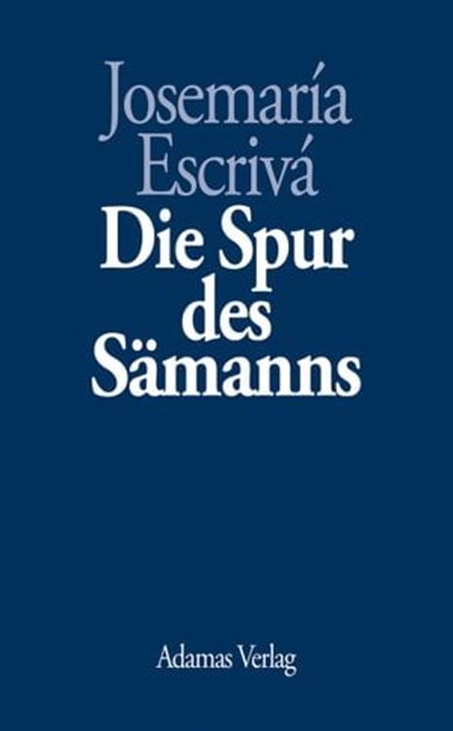 Die Spur des Sämanns, Josemaría Escrivá - Ebook - 9783937626901