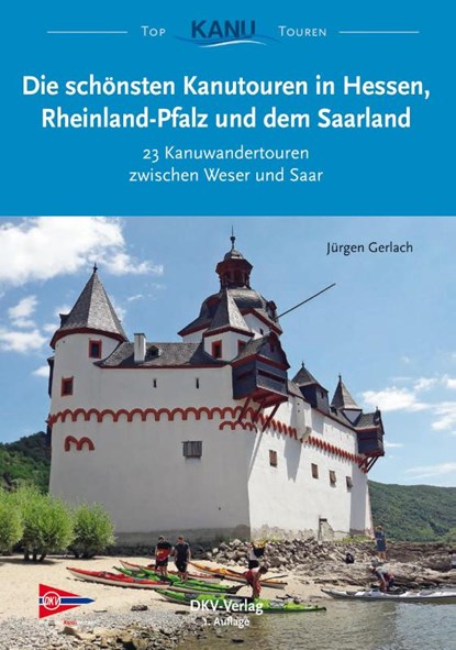 Die schönsten Kanutouren in Hessen, Rheinland-Pfalz und dem Saarland, Jürgen Gerlach - Paperback - 9783937743486