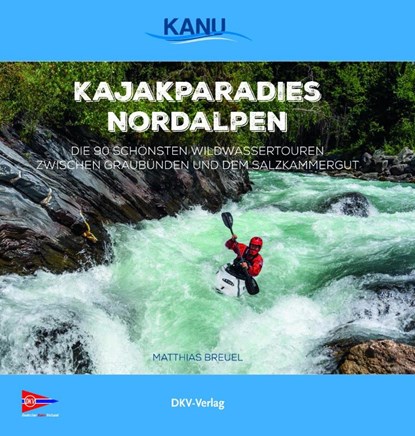 Kajakparadies Nordalpen, Matthias Breuel - Gebonden - 9783937743769