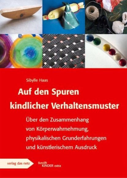 Auf den Spuren kindlicher Verhaltensmuster, Sybille Haas - Gebonden - 9783937785509