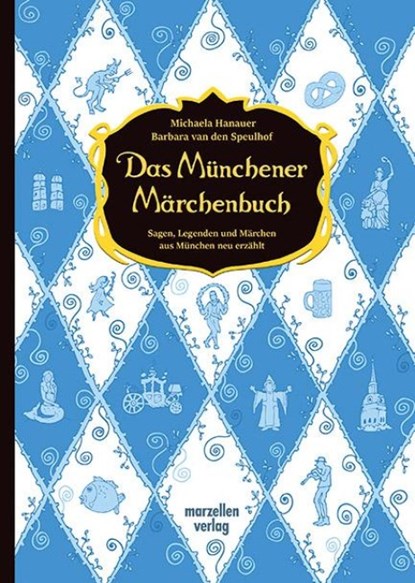 Das Münchener Märchenbuch, Barbara van den Speulhof ; Michaela Hanauer - Gebonden - 9783937795607
