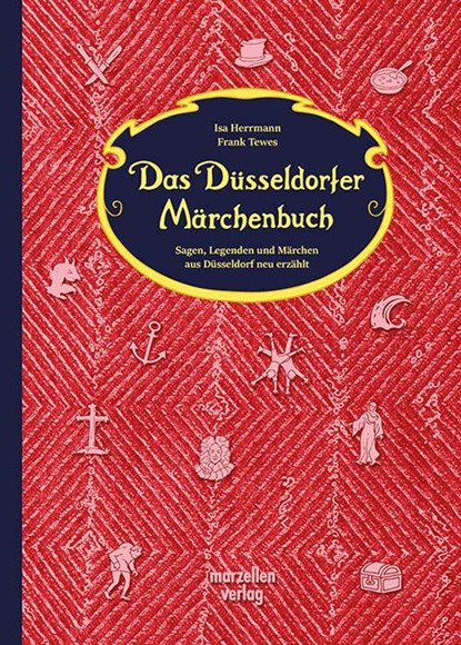 Das Düsseldorfer Märchenbuch, Isa Herrmann ; Frank Tewes - Gebonden - 9783937795751
