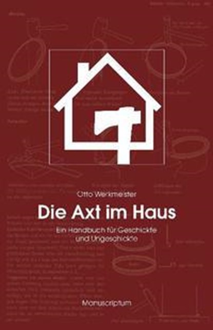 Die Axt im Haus, Otto Werkmeister - Gebonden - 9783937801179