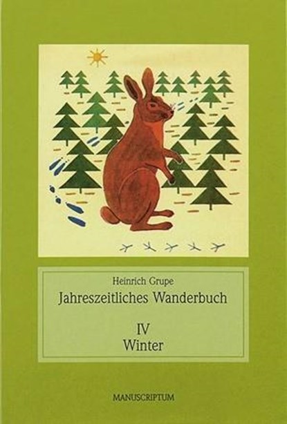 Jahreszeitliches Wanderbuch I-IV, Heinrich Grupe - Gebonden - 9783937801438