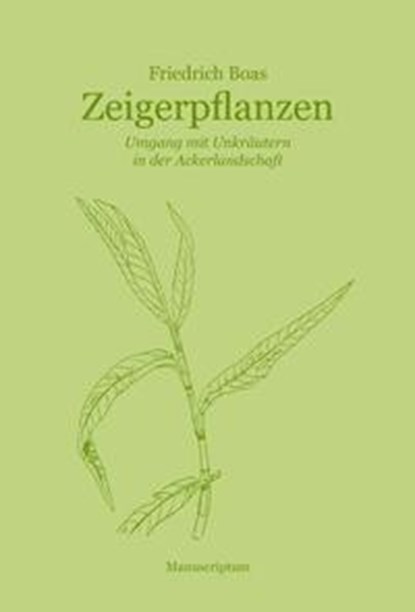 Zeigerpflanzen, Friedrich Boas - Gebonden - 9783937801711