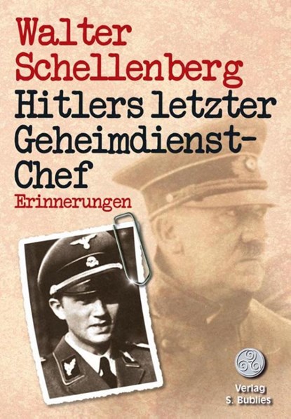 Hitlers letzter Geheimdienstchef, Walter Schellenberg - Paperback - 9783937820248