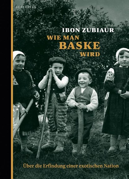 Wie man Baske wird, Ibon Zubiaur - Gebonden - 9783937834795
