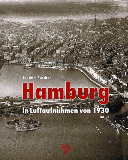 Hamburg in Luftaufnahmen von 1930 Bd. II, Joachim Paschen - Gebonden - 9783937843605
