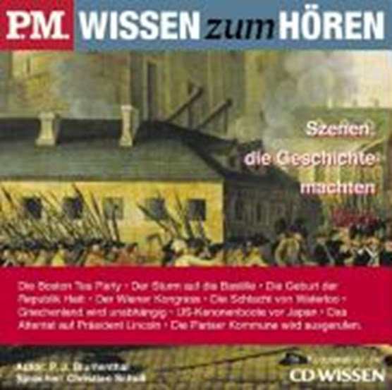 P.M. WISSEN zum HÖREN. Szenen, die Geschichte machten 3. CD