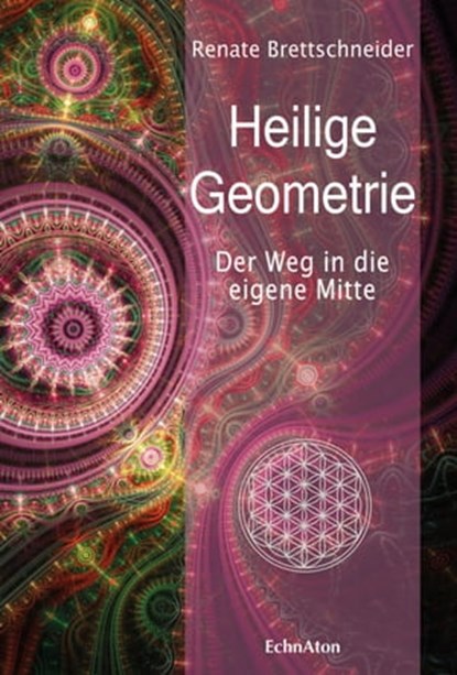 Heilige Geometrie, Renate Brettschneider - Ebook - 9783937883885