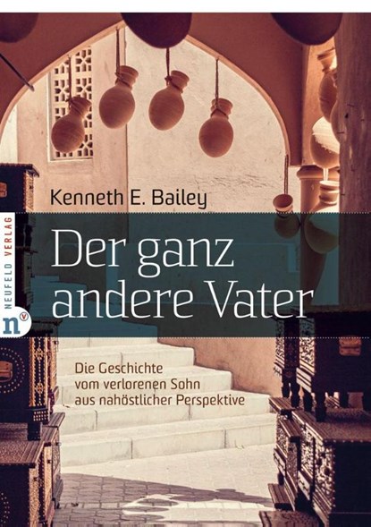Der ganz andere Vater, Kenneth E. Bailey - Paperback - 9783937896236