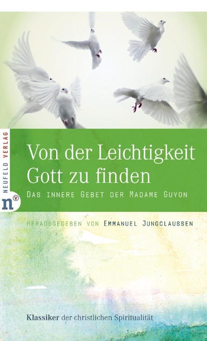Von der Leichtigkeit, Gott zu finden, Emmanuel Jungclaussen - Gebonden - 9783937896847