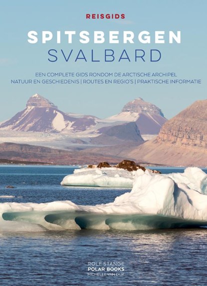 Reisgids Spitsbergen - Svalbard, Rolf Stange ; Michelle van Dijk - Paperback - 9783937903392