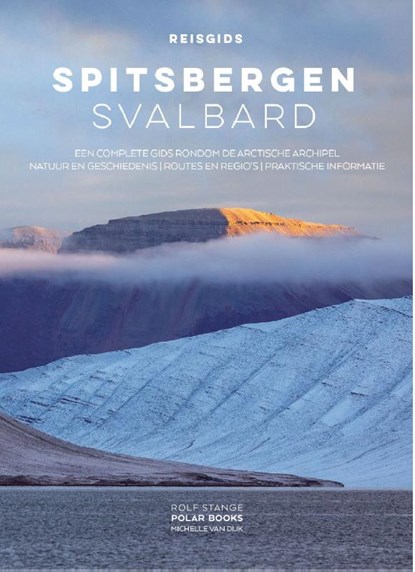 Reisgids Spitsbergen / Svalbard, Michelle van Dijk ; Rolf Stange - Paperback - 9783937903569