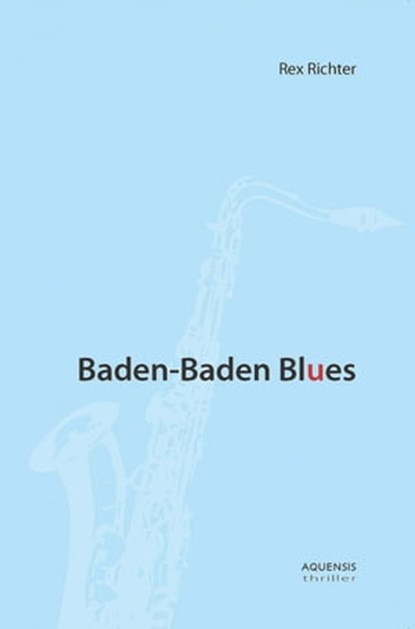 Baden-Baden Blues, Rex Richter - Ebook - 9783937978987