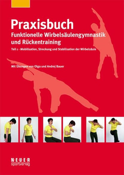 Praxisbuch funktionelle Wirbelsäulengymnastik und Rückentraining 01, Olga Bauer ; Andrej Bauer - Paperback - 9783938023280