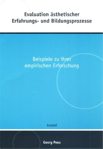 Evaluation ästhetischer Erfahrungs- und Bildungsprozesse, Georg Peez - Paperback - 9783938028032