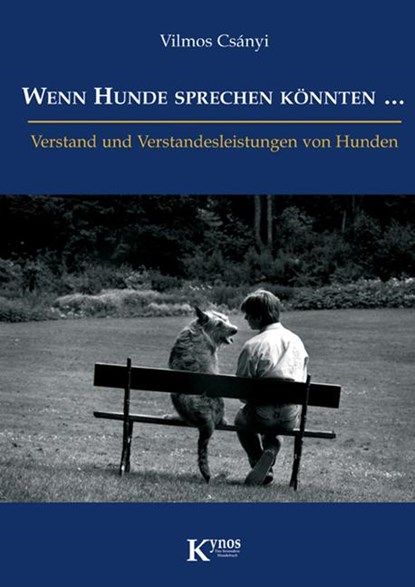 Wenn Hunde sprechen könnten ..., Vilmos Csányi - Gebonden - 9783938071236