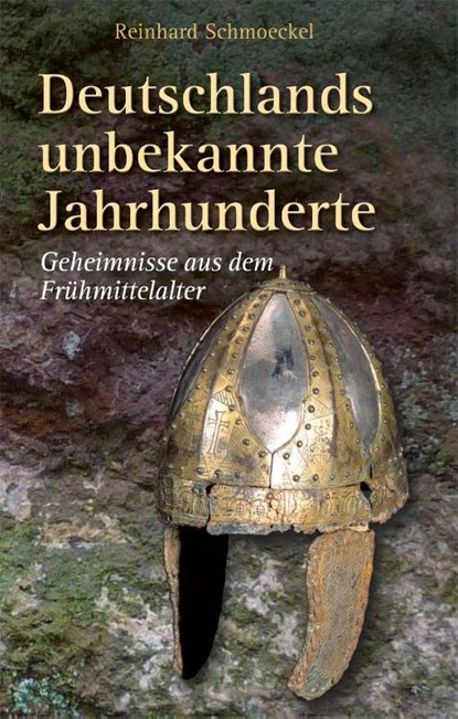 Deutschlands unbekannte Jahrhunderte, Reinhard Schmoeckel - Gebonden - 9783938176412