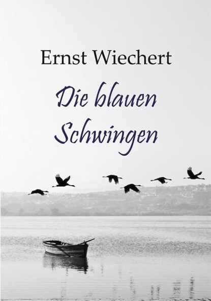 Die blauen Schwingen, WIECHERT,  Ernst - Paperback - 9783938176894