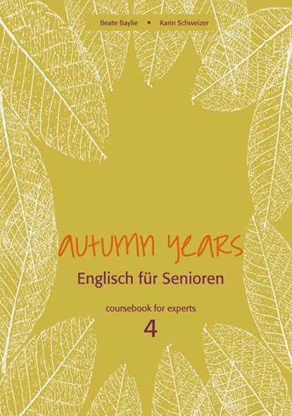 Autumn Years for Experts. Coursebook, Beate Baylie ; Karin Schweizer - Paperback - 9783938267301
