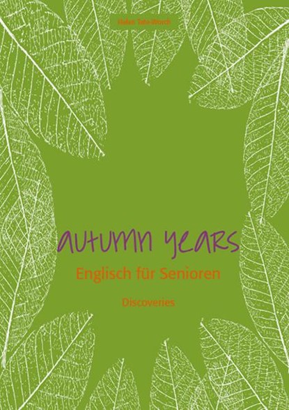 Autumn Years - Englisch für Senioren - Discoveries, Helen Tate-Worch - Paperback - 9783938267882