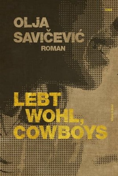 Lebt wohl, Cowboys, Olja Savicevic - Ebook - 9783938424889