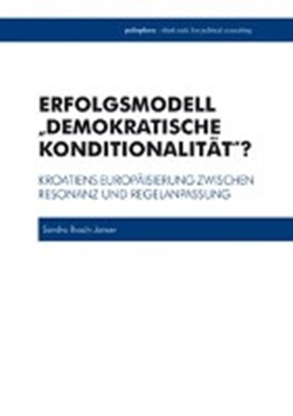 Busch-Janser, S: Erfolgsmodell Demokr. Konditionalität, BUSCH-JANSER,  Sandra - Gebonden - 9783938456101