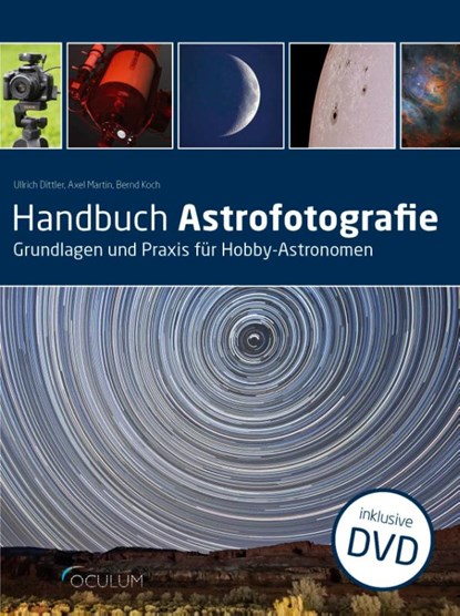 Handbuch Astrofotografie, Ullrich Dittler ; Bernd Koch ; Axel Martin - Paperback - 9783938469781