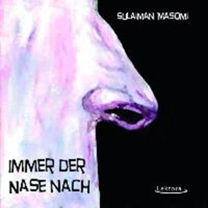 Immer der Nase nach, MASOMI,  Sulaiman - Overig - 9783938470305