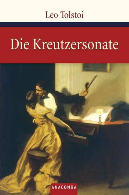 Die Kreutzersonate, Leo N. Tolstoi - Gebonden - 9783938484722