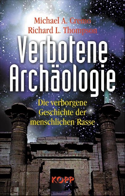 Verbotene Archäologie, Michael A. Cremo ; Richard L. Thompson - Gebonden - 9783938516331