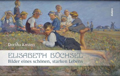 Elisabeth Büchsel, Dorina Kasten - Gebonden - 9783938533741