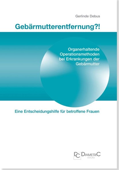 Gebärmutterentfernung!?, Gerlinde Debus - Paperback - 9783938580059