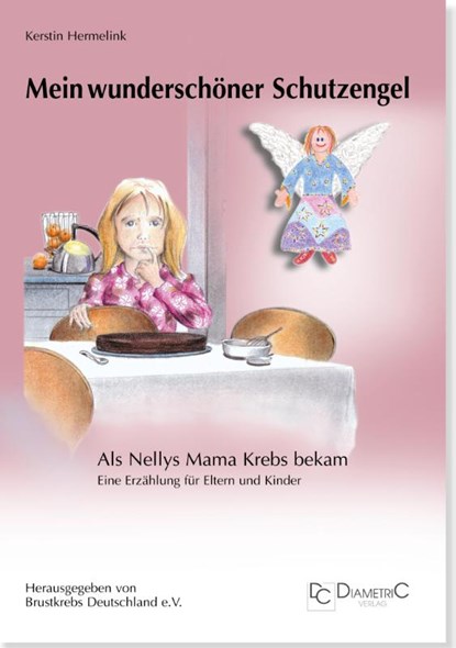 Mein wunderschöner Schutzengel - Als Nellys Mama Krebs bekam, Kerstin Hermelink - Paperback - 9783938580202
