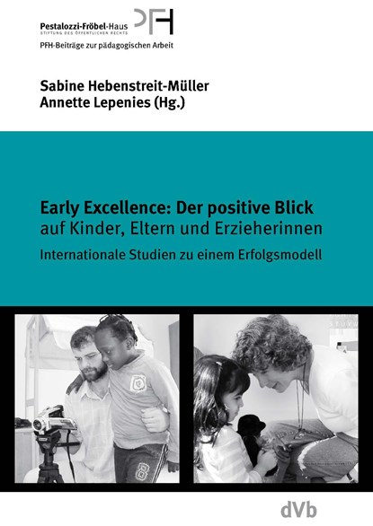 Early Excellence: Der positive Blick auf Kinder, Eltern und Erzieherinnen, Sabine Hebenstreit-Müller ;  Annette Lepenies - Paperback - 9783938620069