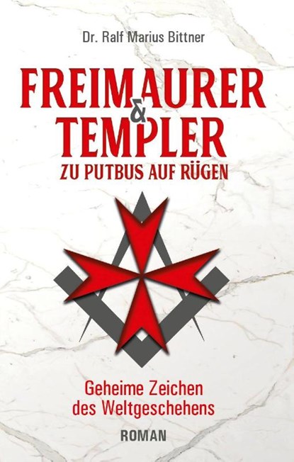 Freimaurer & Templer zu Putbus auf Rügen, Ralf Marius Bittner - Paperback - 9783938656167