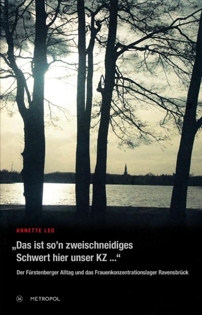 "Das ist so'n zweischneidiges Schwert hier unser KZ... ", Annette Leo - Paperback - 9783938690611