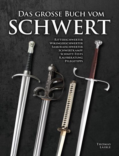 Das Grosse Buch vom Schwert, Thomas Laible - Gebonden - 9783938711392